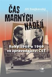 Čas marných nadějí - Jiří Svejkovský - Literatura faktu Čas marných nadějí