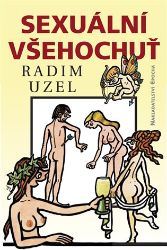 Sexuální všehochuť - Radim Uzel - Děti, rodina a vztahy Sexuální všehochuť