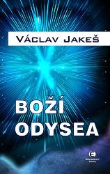 Boží odysea - Václav Jakeš - Fantasy, sci-fi Boží odysea