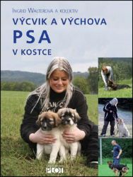Výcvik a výchova PSA v kostce - Ingrid Walterová - Psi Výcvik a výchova PSA v kostce