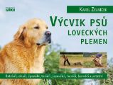 Výcvik psů loveckých plemen - Karel Zelníček - Psi Výcvik psů loveckých plemen