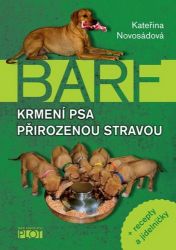 Barf - Krmení psa přirozenou stravou + recepty a jídelníčky - Kateřina Novosádová - Psi Barf - Krmení psa přirozenou stravou + recepty a jídelníčky