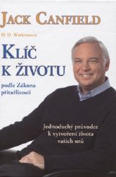 Klíč k životu podle Zákona přitažlivosti Klíč k životu podle Zákona přitažlivosti
