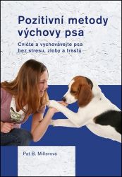 Pozitivní metody výchovy psa Pozitivní metody výchovy psa