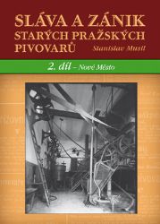 Sláva a zánik starých pražských pivovarů - 2. díl - Nové Město Sláva a zánik starých pražských pivovarů - 2. díl - Nové Město