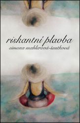 Riskantní plavba - Simona Mahlerová-Šustková - Česká a slovenská beletrie Riskantní plavba