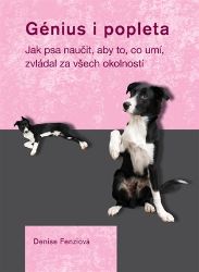 Génius i popleta - Jak psa naučit, aby to, co umí, zvládal za všech okolností Génius i popleta - Jak psa naučit, aby to, co umí, zvládal za všech okolností