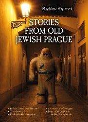Stories from Old Jewish Prague - Magdalena Wagnerová - Česká beletrie v angličtině Stories from Old Jewish Prague