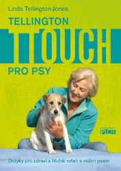 Tellington TTouch pro psy - Dotyková terapie pro hlubší vztah s vaším psem - Linda Tellington-Jones - Psi Tellington TTouch pro psy - Dotyková terapie pro hlubší vztah s vaším psem
