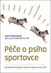 Péče o psího sportovce - Kompletní průvodce zdravím sportovních psů Péče o psího sportovce - Kompletní průvodce zdravím sportovních psů