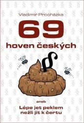 69 hoven českých aneb Lépe jet peklem nežli jít k čertu 69 hoven českých aneb Lépe jet peklem nežli jít k čertu