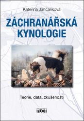 Záchranářská kynologie - Teorie, data, zkušenosti Záchranářská kynologie - Teorie, data, zkušenosti