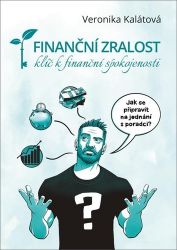 Finanční zralost - Klíč k finanční spokojenosti Finanční zralost - Klíč k finanční spokojenosti