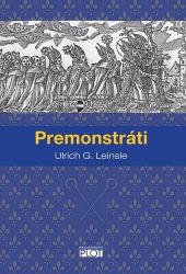 Premonstráti - Ulrich Gottfried Leinsle - Literatura faktu Premonstráti