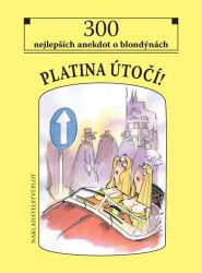 Platina útočí! - 300 nejlepších anekdot o blondýnách - Jaroslav Skoupý,Jiří Novák - Humor a satira Platina útočí! - 300 nejlepších anekdot o blondýnách