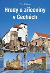 Hrady a zříceniny v Čechách - Petr Fabian - Mapy a průvodci Hrady a zříceniny v Čechách