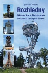 Rozhledny Německa a Rakouska nedaleko českých hranic - Jaroslav Fábera - Mapy Německo Rozhledny Německa a Rakouska nedaleko českých hranic