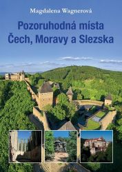 Pozoruhodná místa Čech, Moravy a Slezska Pozoruhodná místa Čech, Moravy a Slezska