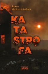 Katastrofa - Simona Mahlerová-Šustková - Česká a slovenská beletrie Katastrofa