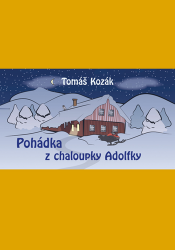 Pohádka z chaloupky Adolfky