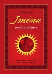 Jména pro šťastný život - Objevte skryté souvislosti mezi osudem a jménem Jména pro šťastný život - Objevte skryté souvislosti mezi osudem a jménem