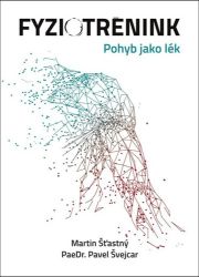 Fyziotrénink - Pohyb jako lék Fyziotrénink - Pohyb jako lék