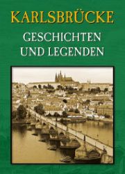 Karlsbrücke - Geschichten und Legenden - Magdalena Wagnerová - Německá literatura Karlsbrücke - Geschichten und Legenden