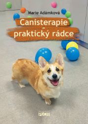 Canisterapie - praktický rádce - Marie Adámková - Psi Canisterapie