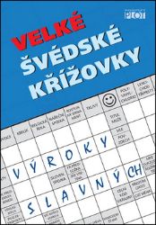 Velké švédské křížovky - Výroky slavných - Adéla Müllerová - Křížovky Velké švédské křížovky - Výroky slavných