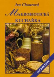 Makrobiotická kuchařka - Iva Chourová - Zdravá výživa Makrobiotická kuchařka