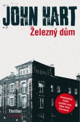 Železný dům - Roman Forst,John Hart - Thrillery Železný dům