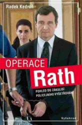 Operace Rath - Pohled do zákulisí policejního vyšetřování