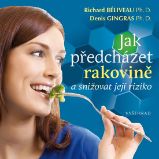 Jak předcházet rakovině a snižovat její riziko Jak předcházet rakovině a snižovat její riziko