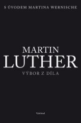 Martin Luther - Výbor z díla Martin Luther - Výbor z díla
