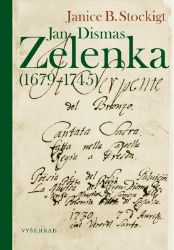 Jan Dismas Zelenka (1679 – 1745) - Janice B. Stockigt - Životopisné romány Jan Dismas Zelenka (1679 – 1745)