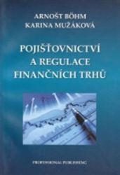 Pojišťovnictví a regulace finančních trhů Pojišťovnictví a regulace finančních trhů
