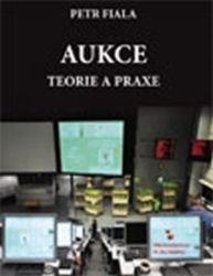 Aukce - teorie a praxe Aukce - teorie a praxe