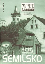 Zmizelé Čechy - Semilsko - Pavel Jakubec,Ivo Navrátil - Literatura faktu Zmizelé Čechy - Semilsko