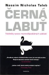 Černá labuť / Následky vysoce nepravděpodobných událostí Černá labuť / Následky vysoce nepravděpodobných událostí