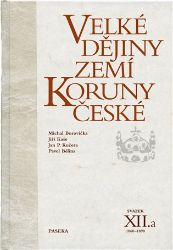 Velké dějiny zemí Koruny české XII./a 1860-1890 Velké dějiny zemí Koruny české XII./a 1860-1890