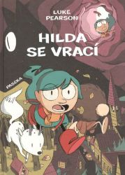 Hilda se vrací - Hilda a Ptačí slavnost, Hilda a černý pes - Luke Pearson - Komiksy pro děti Hilda se vrací - Hilda a Ptačí slavnost, Hilda a černý pes