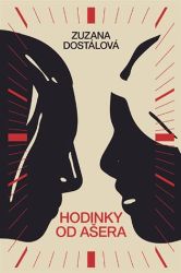 Hodinky od Ašera - Zuzana Dostálová - Romány Hodinky od Ašera