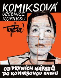 Komiksová učebnice komiksu - Od prvních nápadů po komiksovou knihu Komiksová učebnice komiksu - Od prvních nápadů po komiksovou knihu