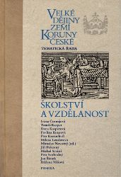 Velké dějiny zemí Koruny české: Školství a vzdělanost - Dana Kasperová,Tomáš Kasper,Pavlína Kourová,Milena Lenderová,Ivana Čornejová,Jiří Pokorný,Petr Svobodný,Petr Kratochvíl,Michal Svatoš,Růžena Váňová - Literatura faktu Velké dějiny zemí Koruny české: Školství a vzdělanost