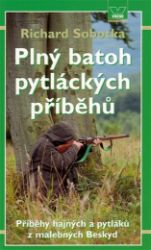 Plný batoh pytláckých příběhů - Richard Sobotka - Česká a slovenská beletrie Plný batoh pytláckých příběhů