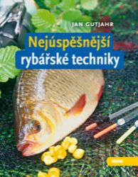 Nejúspěšnější rybářské techniky Nejúspěšnější rybářské techniky