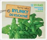 Bylinky do kuchyně - Rychlý rádce: více než 99 rad pro rychlé řešení problémů Bylinky do kuchyně - Rychlý rádce: více než 99 rad pro rychlé řešení problémů