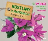 Rostliny v nádobách - Rychlý rádce: více než 99 rad pro rychlé řešení problémů - Tanja Ratsch - Hobby Rostliny v nádobách - Rychlý rádce: více než 99 rad pro rychlé řešení problémů