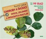 Choroby a škůdci ovoce, zeleniny a okrasných rostlin - Rychlý rádce: více než 99 rad pro r Choroby a škůdci ovoce, zeleniny a okrasných rostlin - Rychlý rádce: více než 99 rad pro r