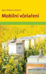 Mobilní včelaření - Marc-Wilhelm Kohfink - Zvířata Mobilní včelaření